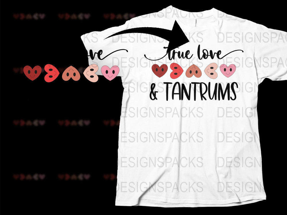 True Love and Tantrums Funny Quote T-Shirt, Valentine's Day Gift, Couples Matching Tee, Novelty Graphic Shirt
