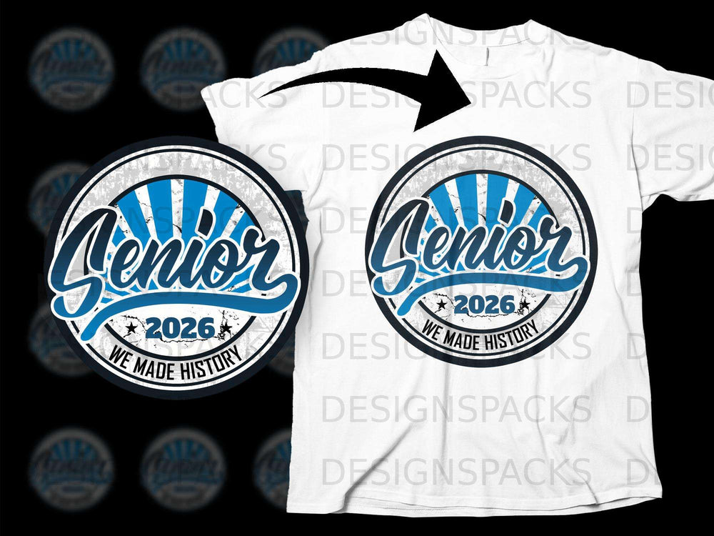 Senior 2026 We Made History circular graphic on a white t-shirt.