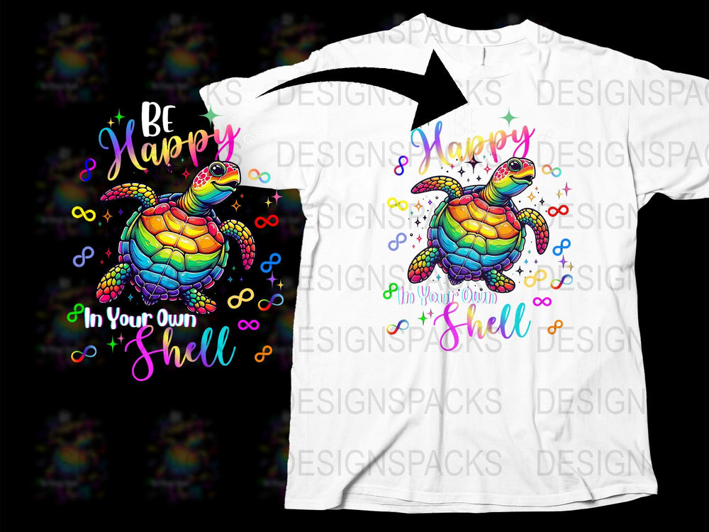 Be Happy In Your Own Shell T-Shirt, Colorful Turtle Graphic Tee, Inspirational Quote Shirt