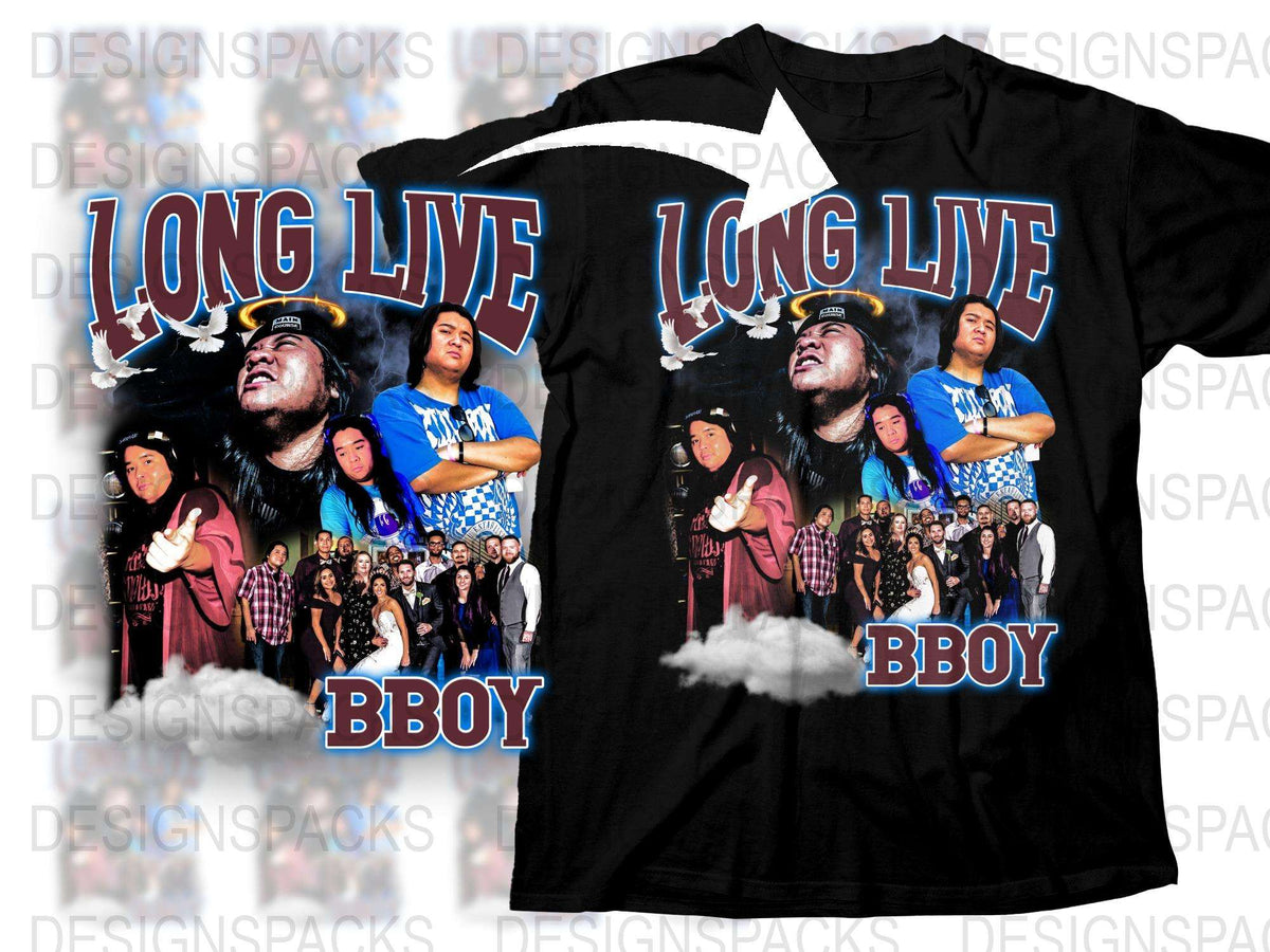 Long Live Bboy In Loving Memory Graphic Bootleg Png Digital Download