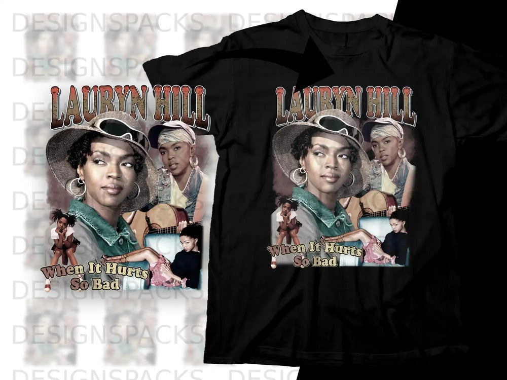 Lauryn Hill t-shirt design with "When It Hurts So Bad" text.