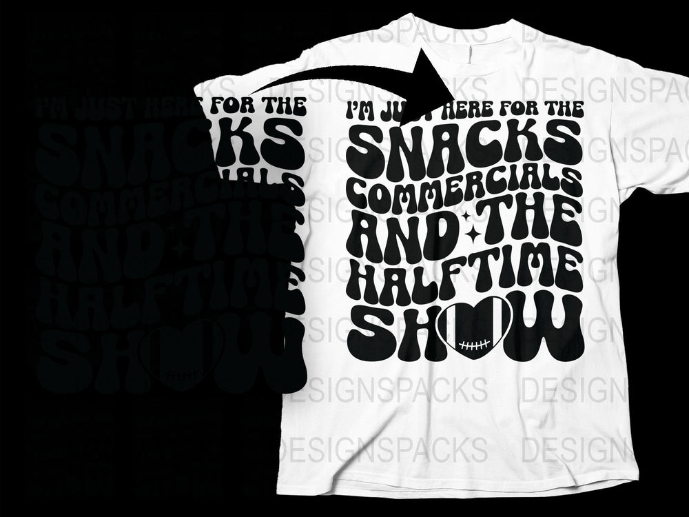 Funny Super Bowl T-Shirt, I'm Just Here for the Snacks and Halftime Show Tee, Sports Party Apparel