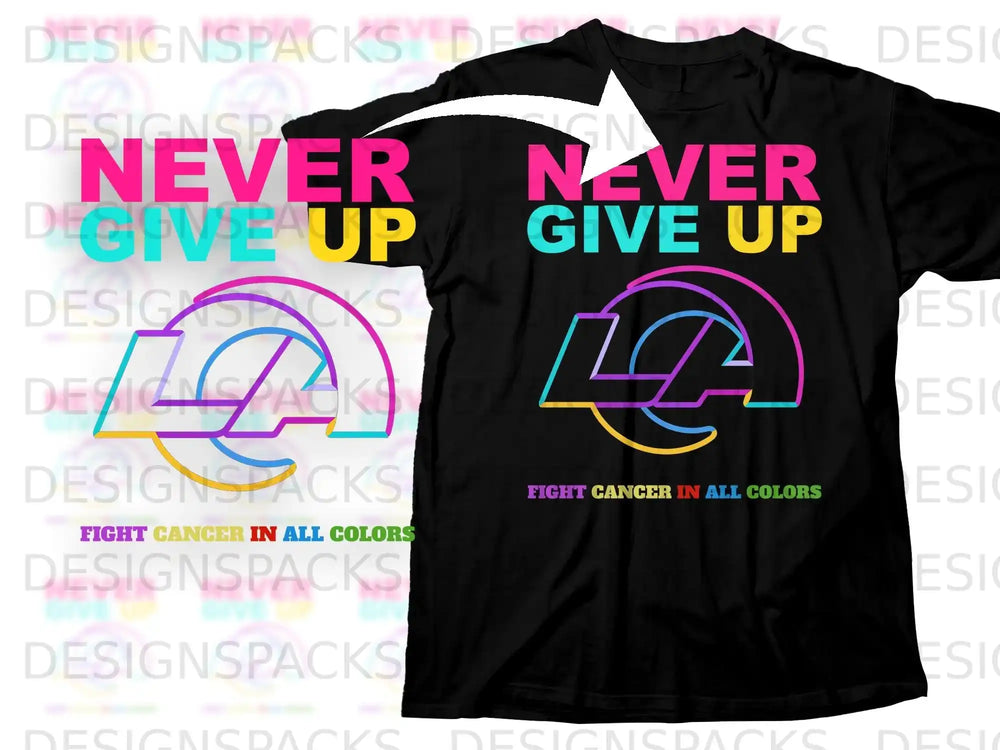 NEVER GIVE UP Fight Cancer In All Colors Colorful LA product type