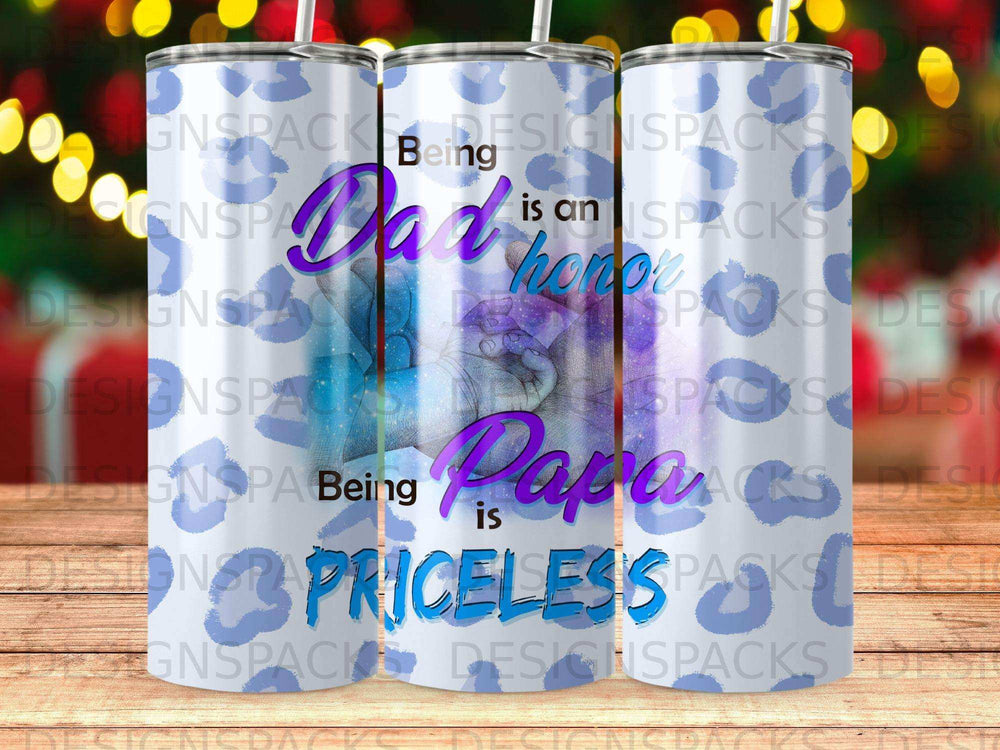 Tumbler with "Being Dad is an honor, Being Papa is priceless" text.