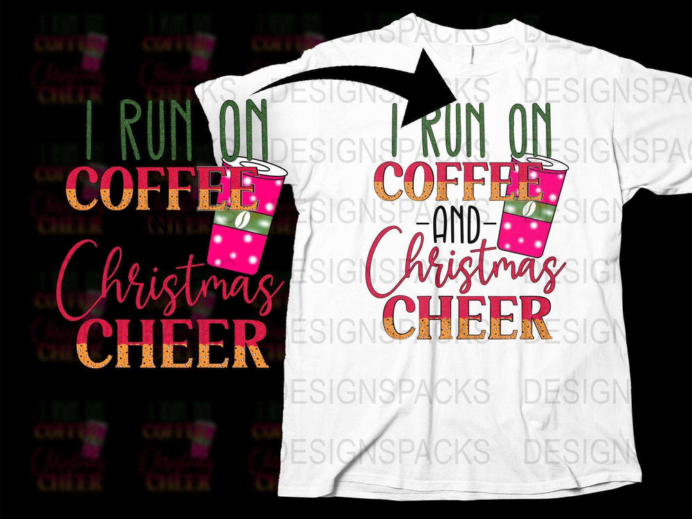 'I Run on Coffee and Christmas Cheer' T-Shirt, Festive Holiday Tee, Graphic Christmas Top, Colorful Holiday Gift Idea, Unisex Clothing