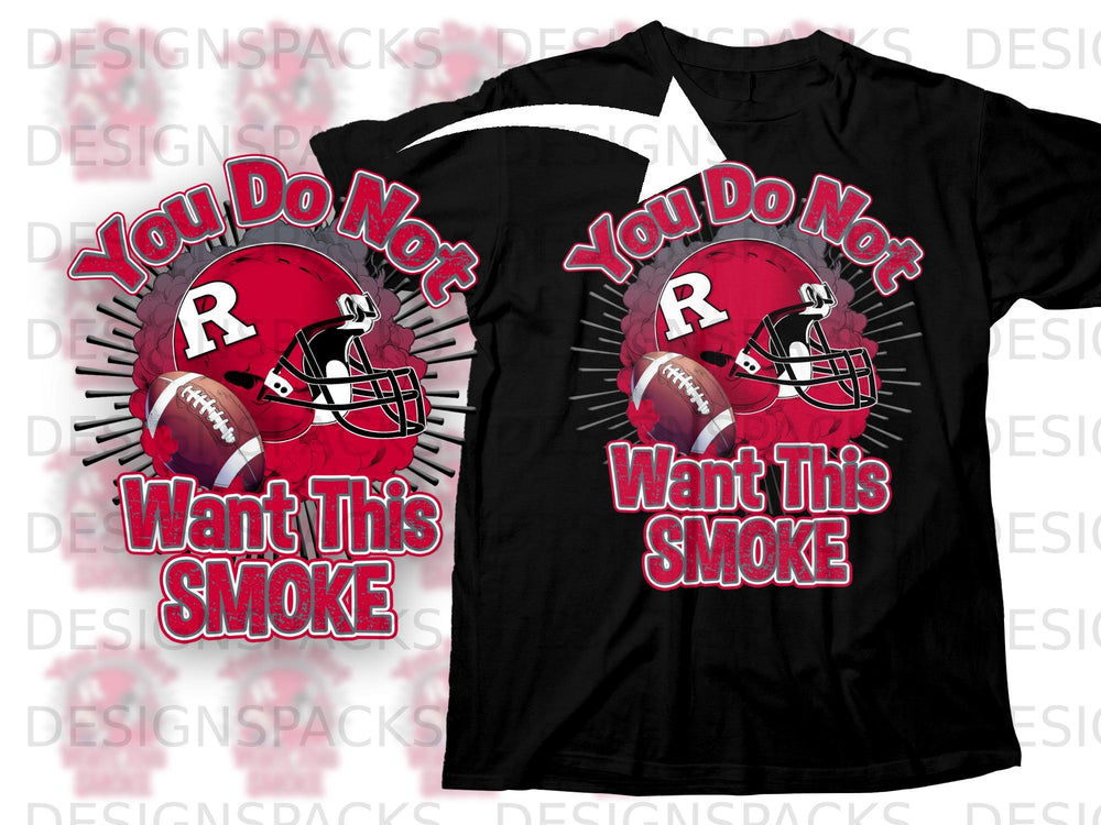 Black t-shirt with red text "You Do Not Want This Smoke" and football graphics.