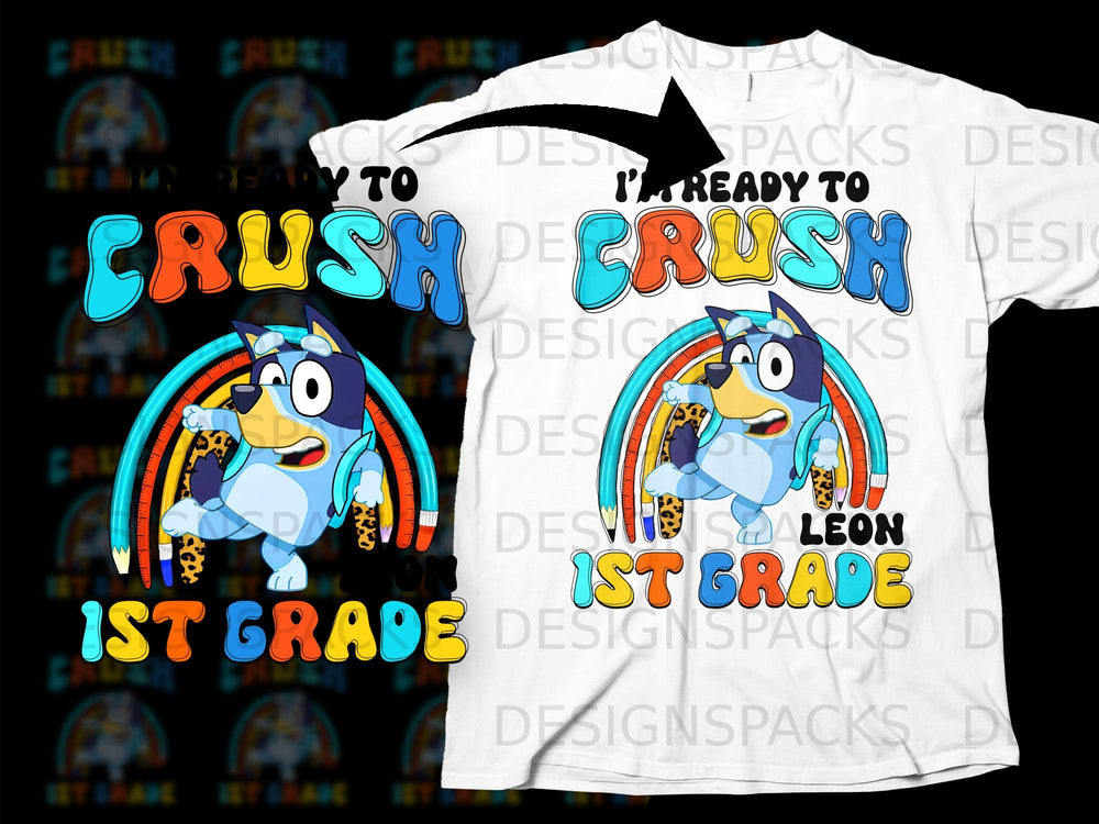 Bluey character I'm Ready to Crush 1st Grade graphic with pencils and rainbow.