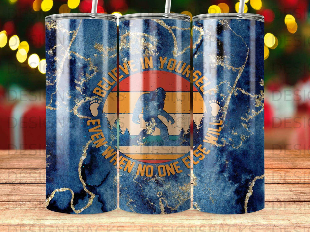 Grunge textured tumbler with Bigfoot silhouette and quote "Believe in yourself even when no one else will."