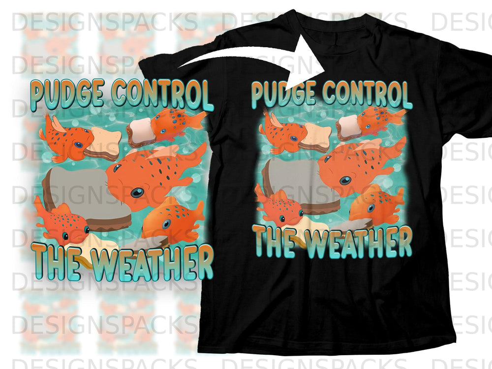 Illustration of orange cartoon fish with "PUDGE CONTROL THE WEATHER" text.