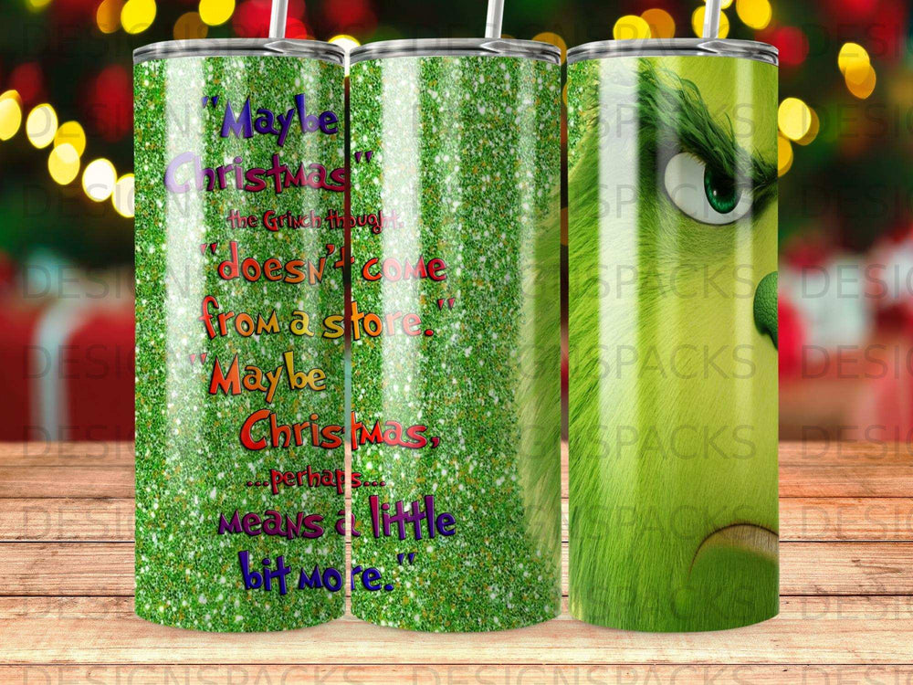Christmas tumbler with The Grinch, "Maybe Christmas means a little bit more" text.