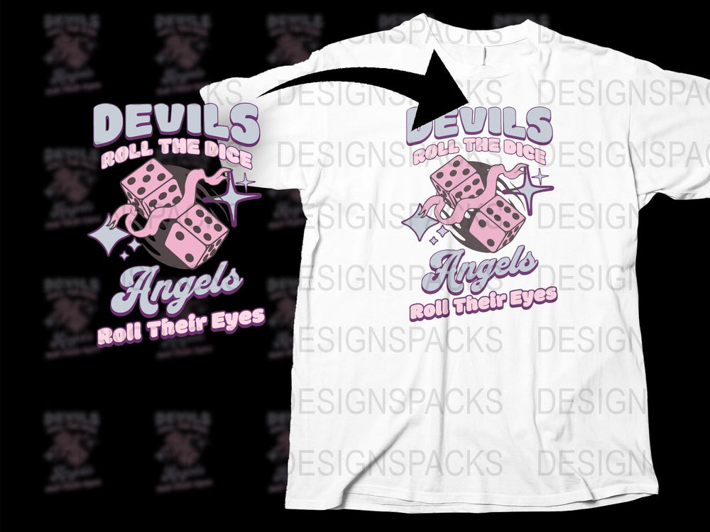 Devils Roll The Dice Angels Roll Their Eyes T-Shirt, Novelty Graphic Tee, Unisex Fashion Shirt