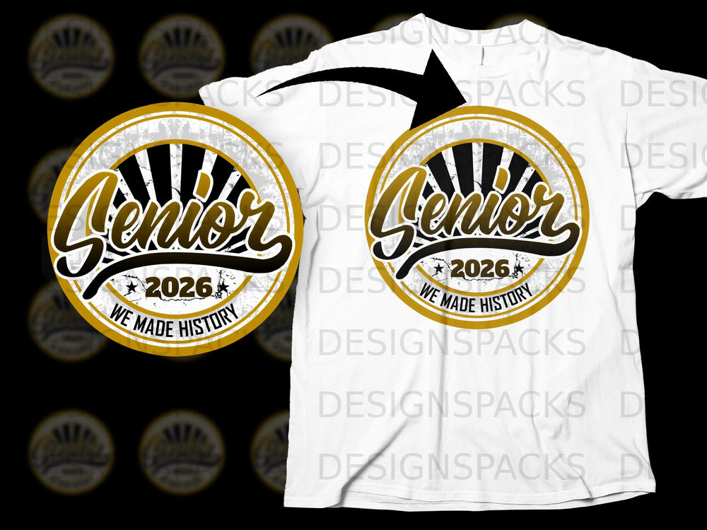 Senior 2026 We Made History circular graphic on a white t-shirt.