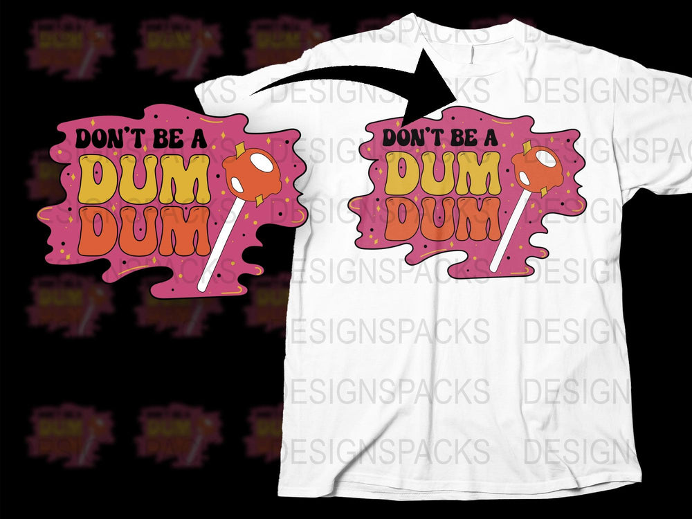 Don't Be a Dumb Dumb Lollipop Graphic T-Shirt, Funny Slogan Tee, Unisex Pop Art Style Shirt, Casual Streetwear
