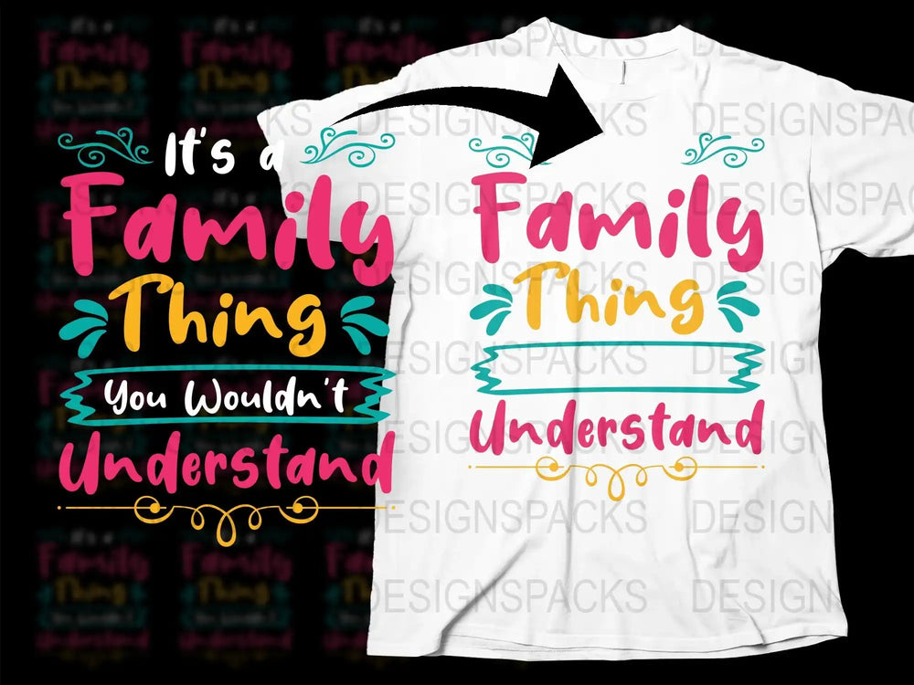 It's a Family Thing T-Shirt, Colorful Graphic Tee, Family Reunion Clothing, Unique Family Gift Idea
