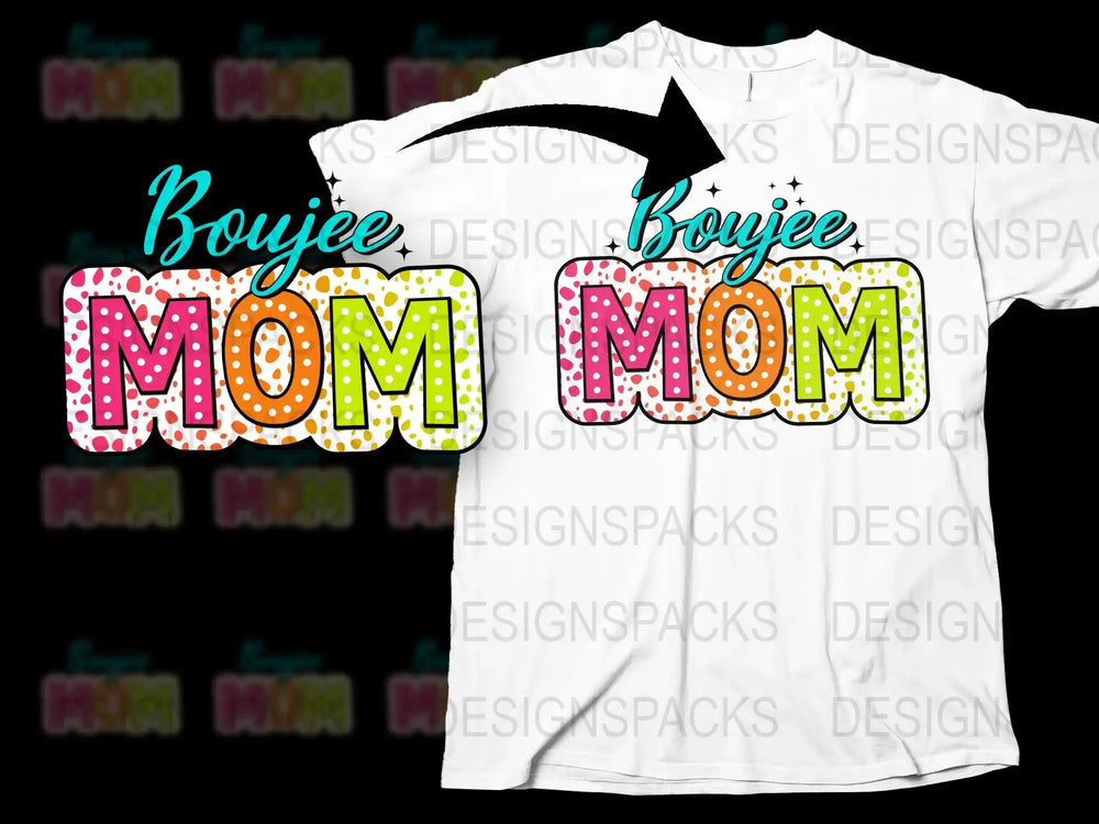 Boujee Mom T-Shirt Colorful Polka Dot Design Trendy Fashionable Gift for Her Mother's Day Tee