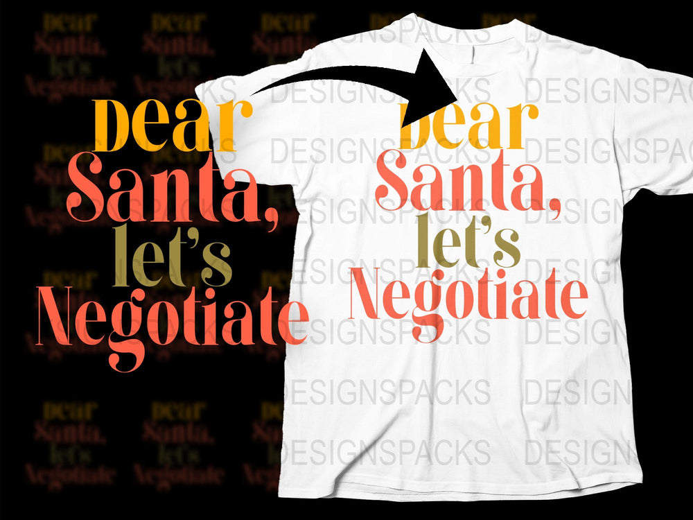 Dear Santa, Let's Negotiate T-Shirt, Funny Christmas Shirt, Holiday Apparel, Gift Idea, Unisex Adult Clothing