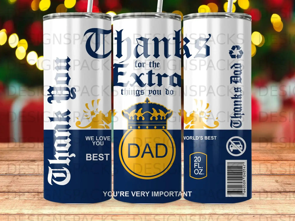 Thanks Dad, for the extra things you do, World's Best Dad tumbler.