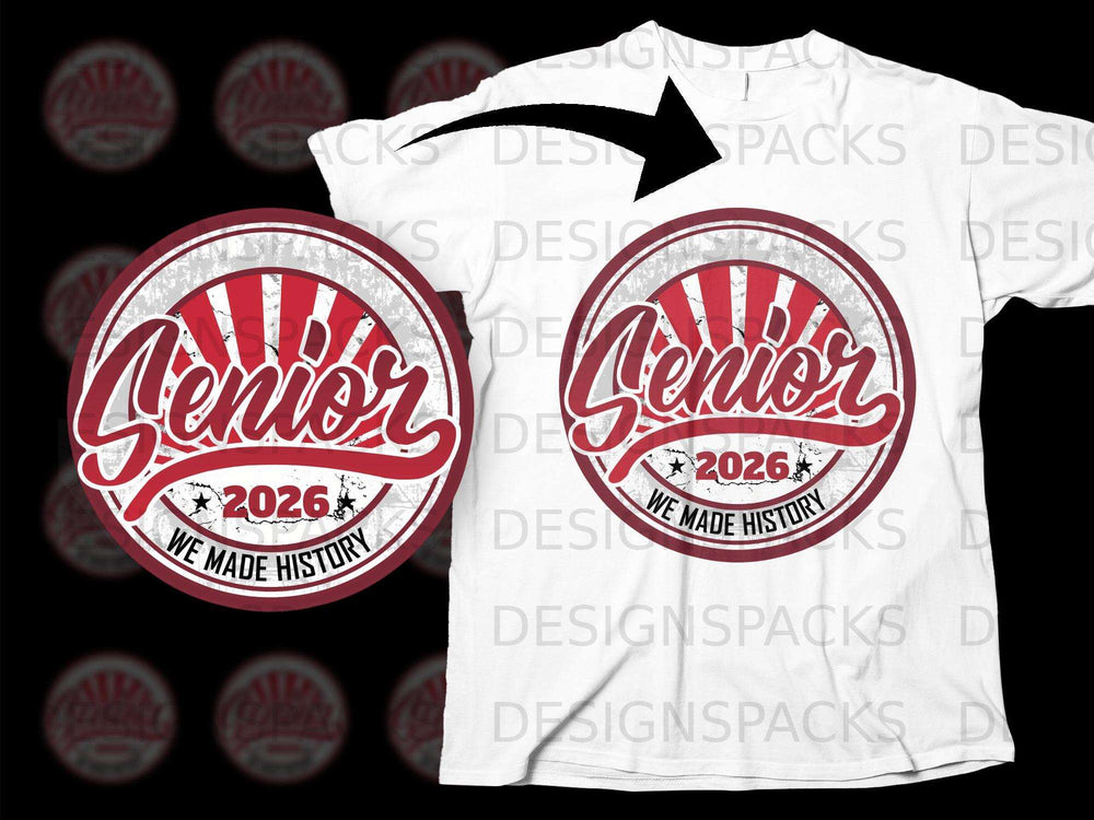 Senior 2026 Class of 2026 We Made History graphic on white t-shirt.