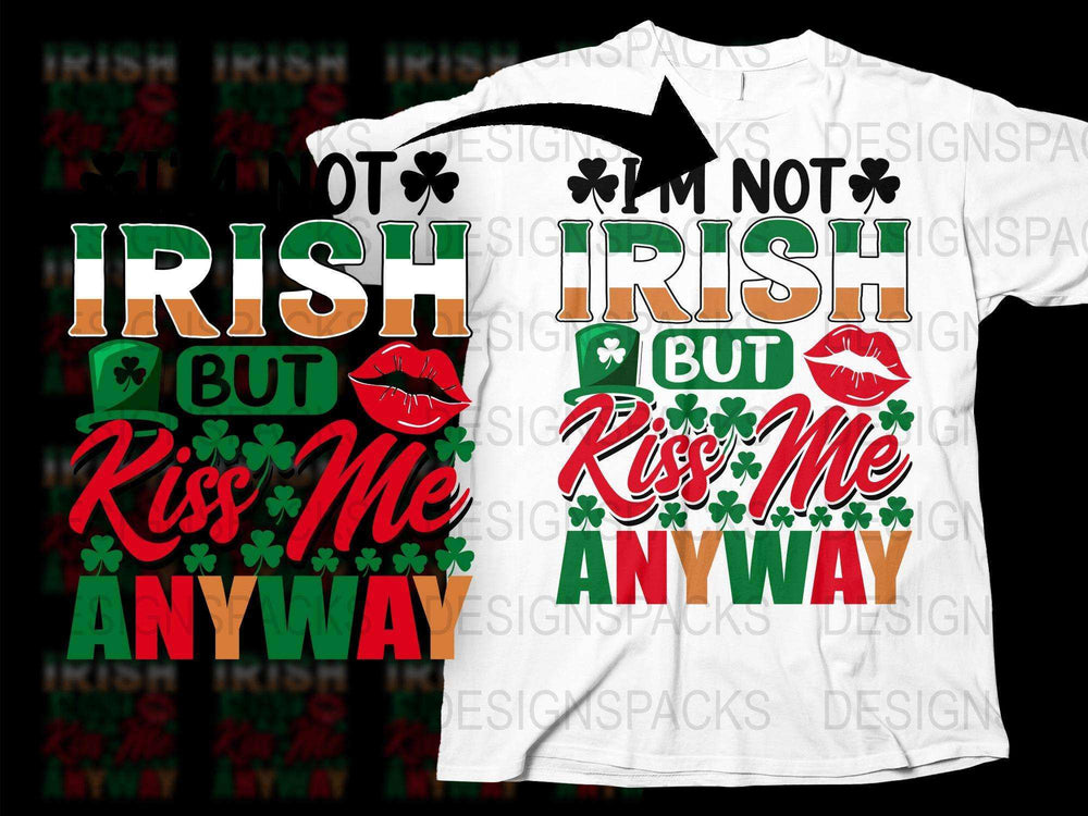 'I'm Not Irish But Kiss Me Anyway' T-Shirt, Funny St. Patrick's Day Tee, Unisex Irish Celebration Shirt, Gift for Him and Her