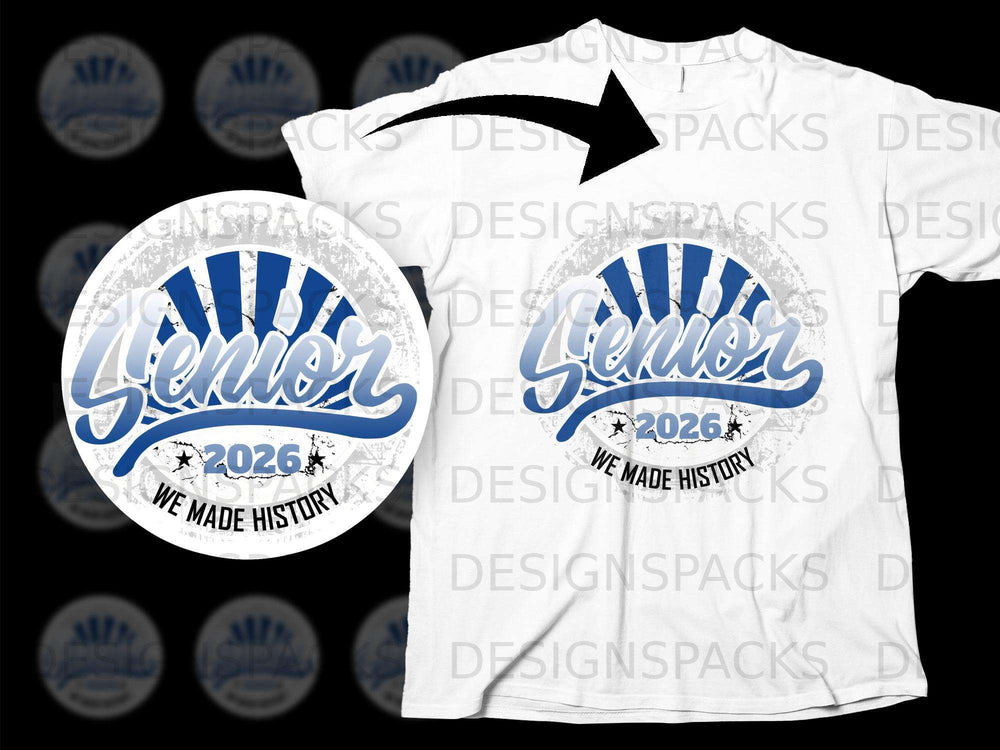 White t-shirt with "Senior 2026 We Made History" graphic in blue.