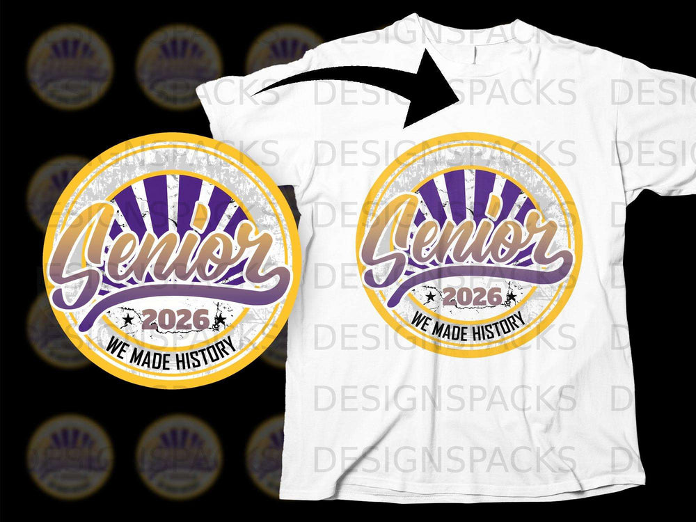 Senior 2026 We Made History graphic on a white t-shirt.