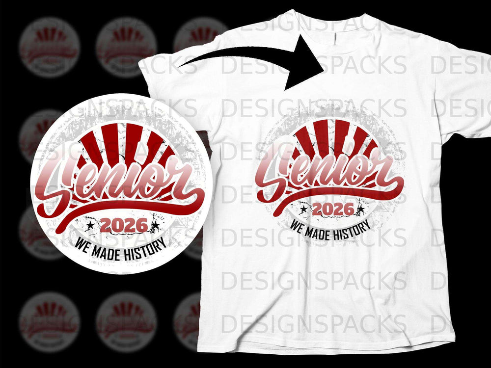 "Senior 2026 We Made History" graphic on white t-shirt.