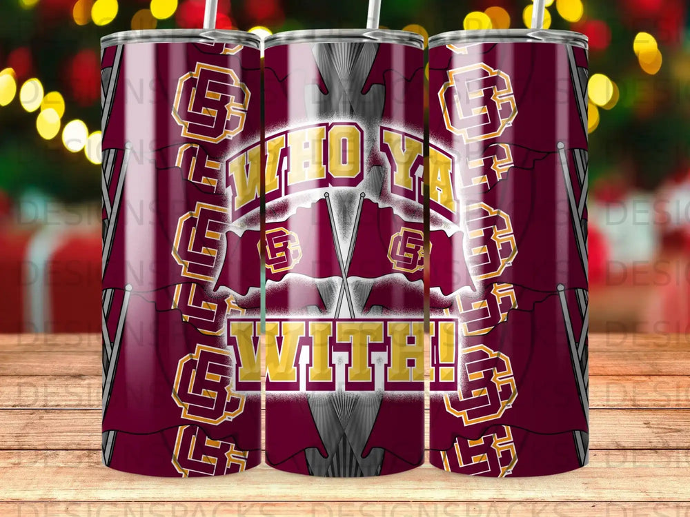 Maroon tumbler with "WHO YA WITH!" and repeating "LS" logo.