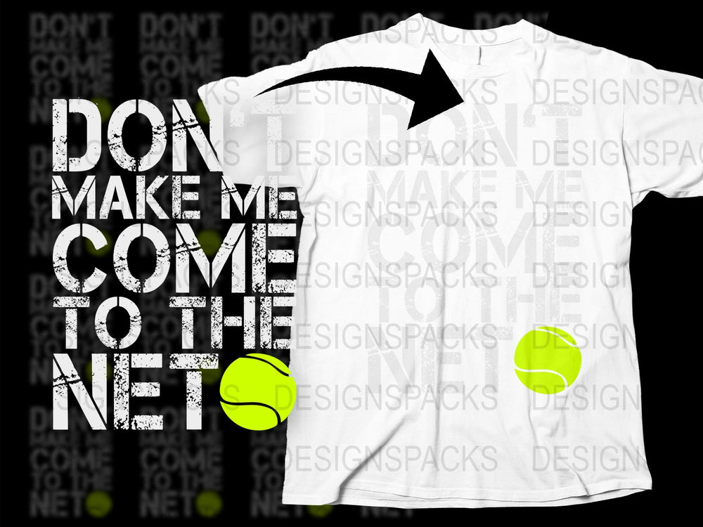 'Don't Make Me Come to the Net' Tennis T-Shirt, Graphic Sports Tee, Gift for Tennis Players, Casual Athletic Apparel, Unisex Fashion