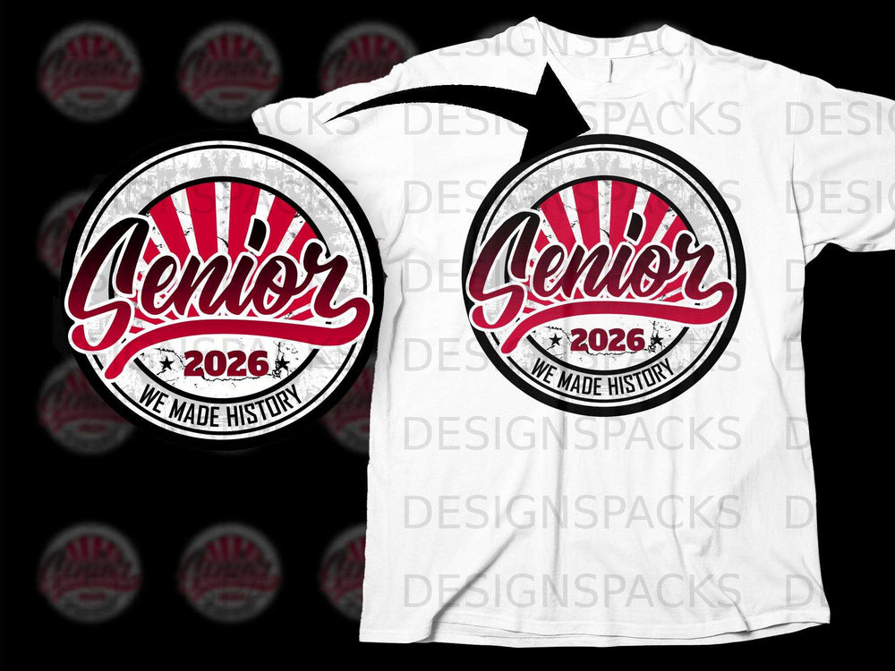 Senior Class 2026 We Made History graphic on white t-shirt.