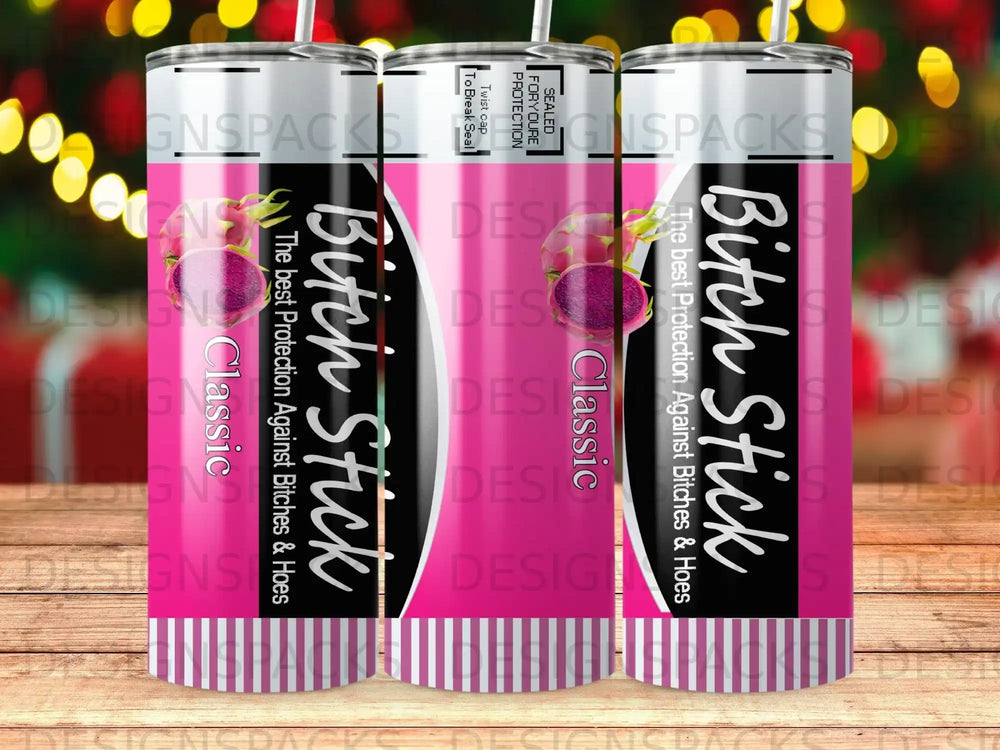 Pink tumbler with "Bitch Stick Classic" and protective seal design.