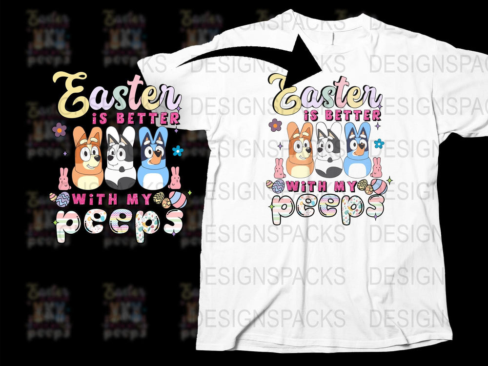 Easter Is Better With My Peeps T-Shirt, Cute Bunny Graphic Tee, Family Easter Celebration Outfit