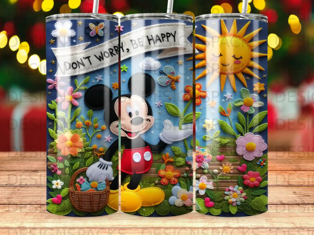 Mickey Mouse with "Don't Worry, Be Happy" text, surrounded by flowers and sun.