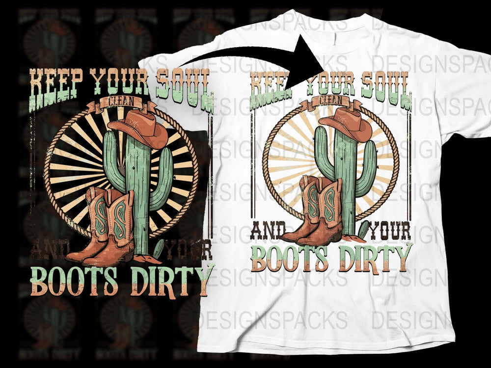 Western Cactus Graphic T-Shirt, Keep Your Soul Clean Boots Dirty, Vintage Style Tee, Cowboy Boot Design, Unique Gift Idea
