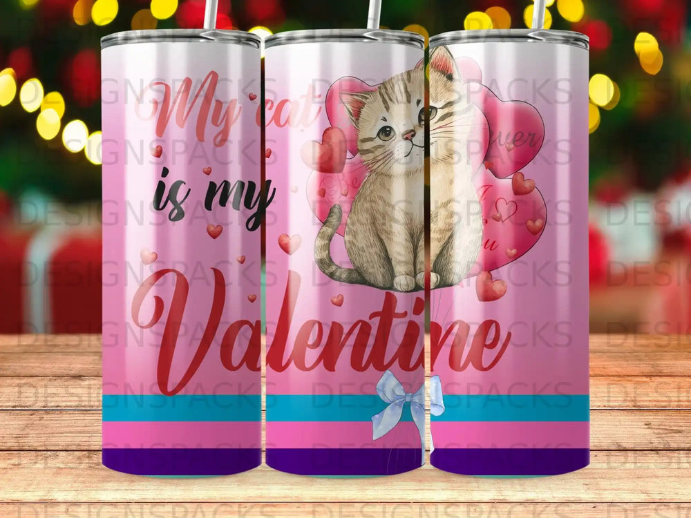Kitten with "My cat is my Valentine" text and pink hearts on a tumbler.