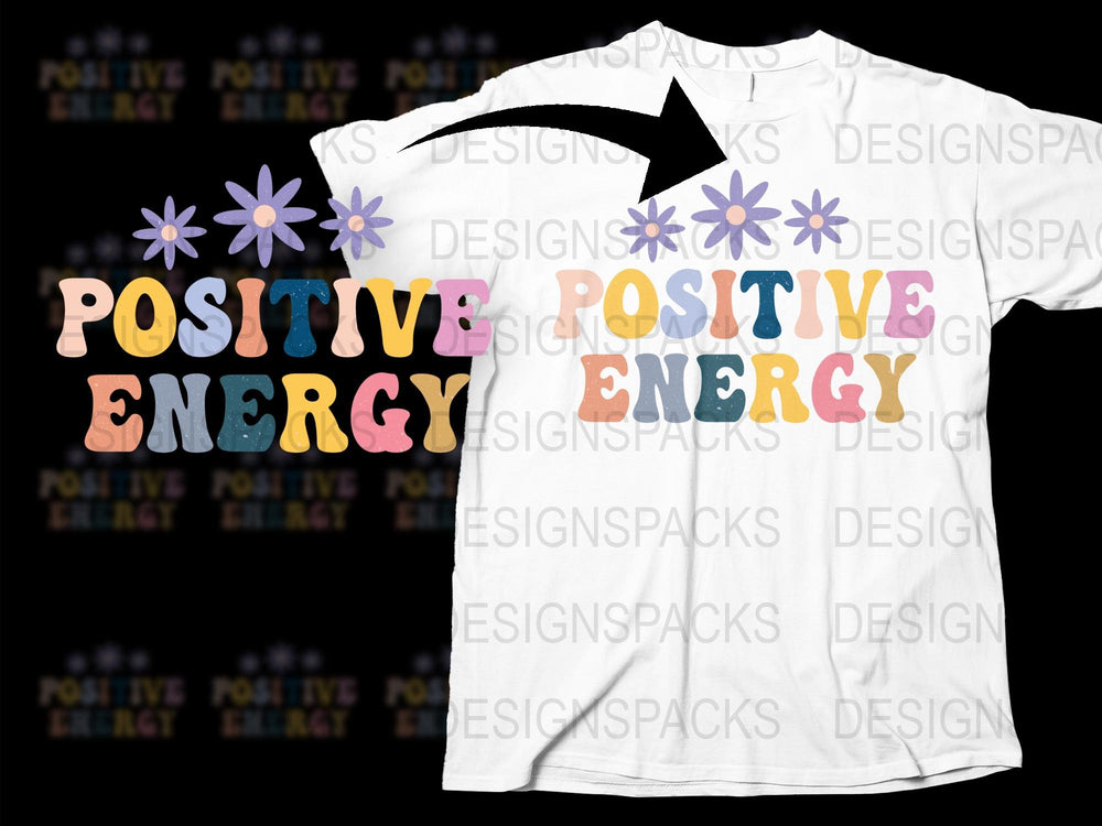 Positive Energy T-Shirt, Colorful Retro Style Flowers, Inspirational Quote, Unisex Tee, Casual Wear, Gift Idea