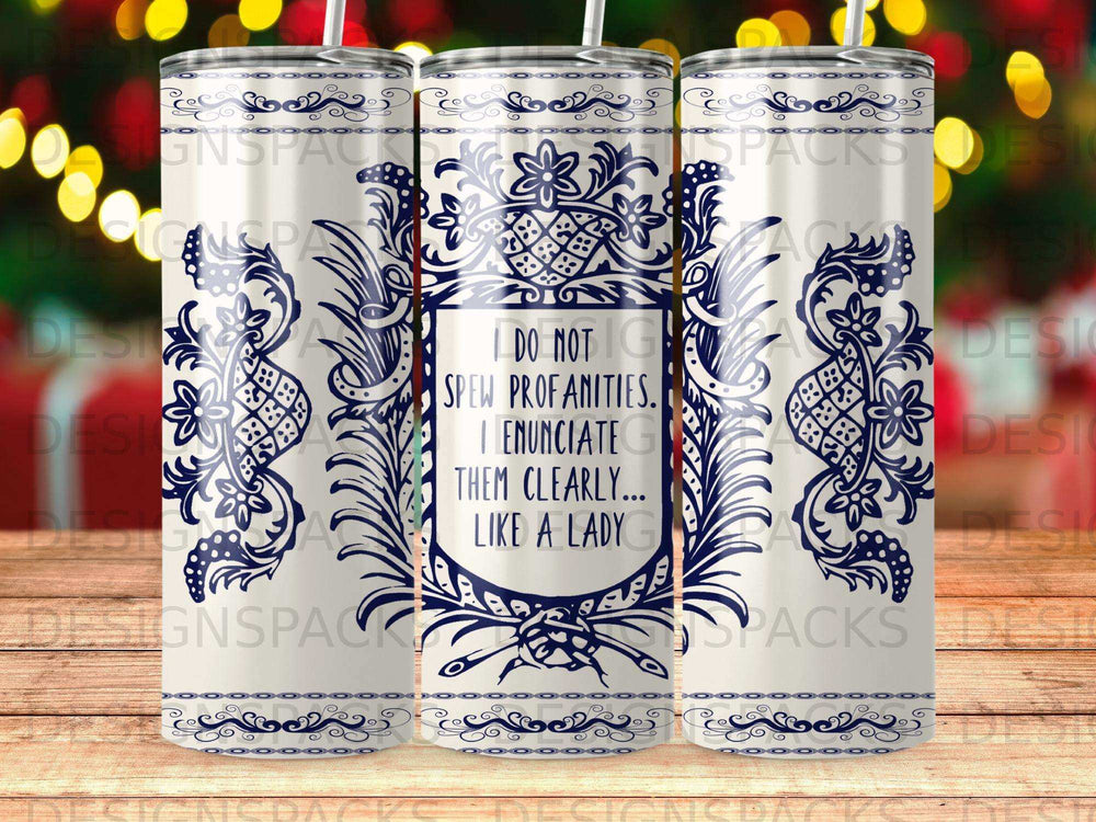 Blue and white tumbler with "I do not go spew profanities" text.
