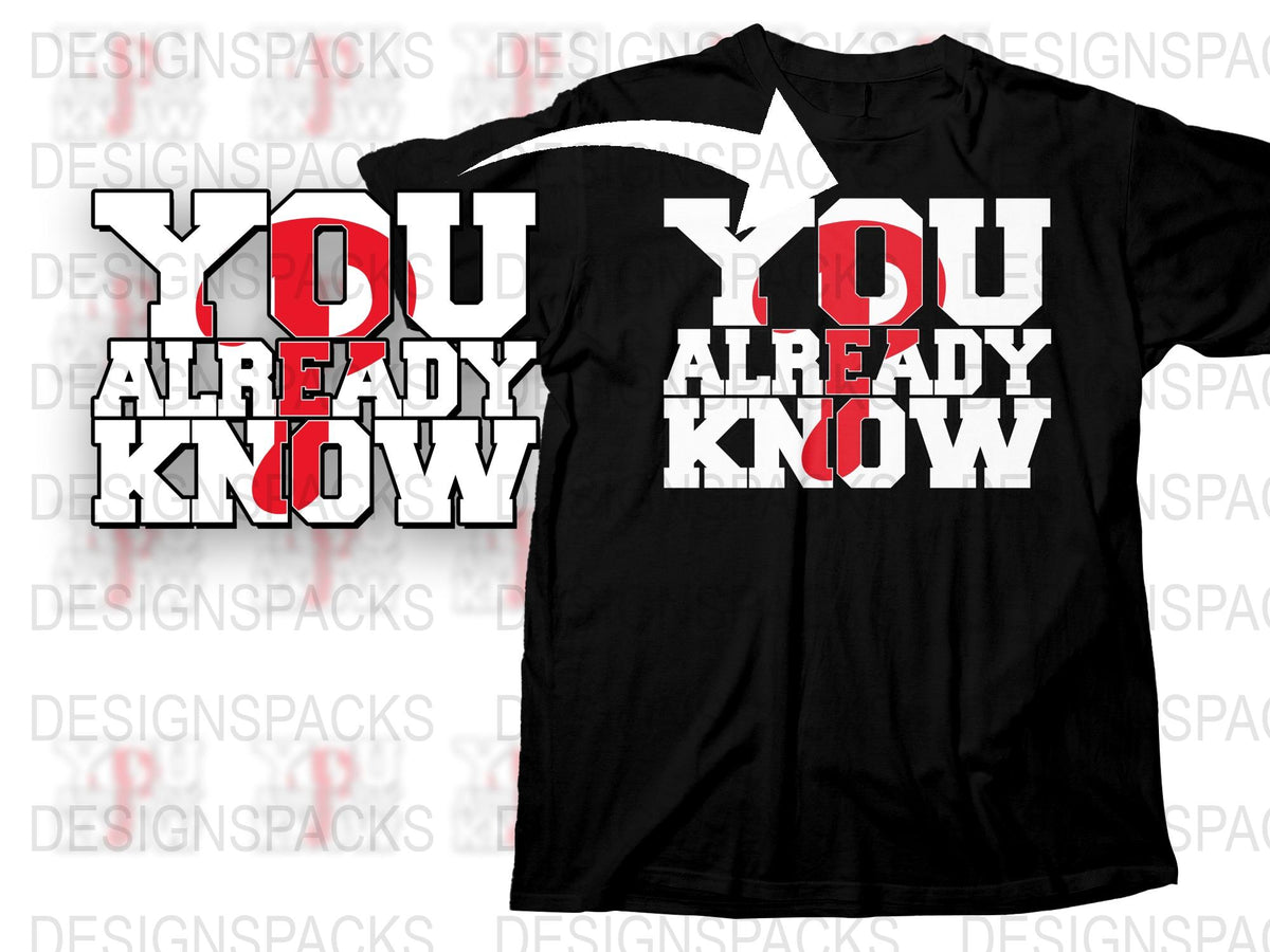 Black Graphic T-Shirt with Bold Red and White 'You Already Know' Text Design, Unisex Casual Wear