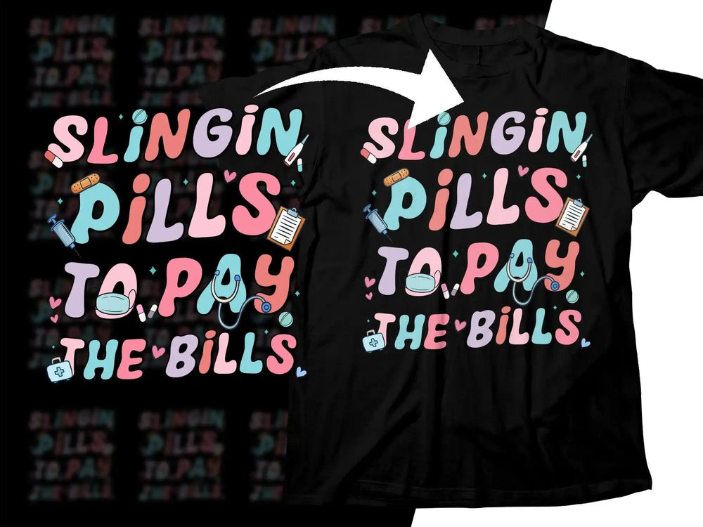 Black t-shirt with colorful 'Slingin Pills to Pay the Bills' design, featuring medical icons.