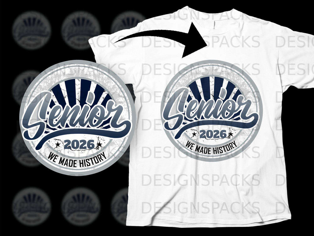 Senior 2026 We Made History circular graphic on a white t-shirt.