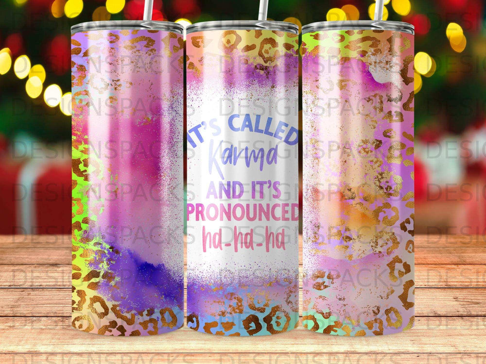Tumbler with colorful abstract design and text "It's called Karma and it's pronounced ha-ha-ha".