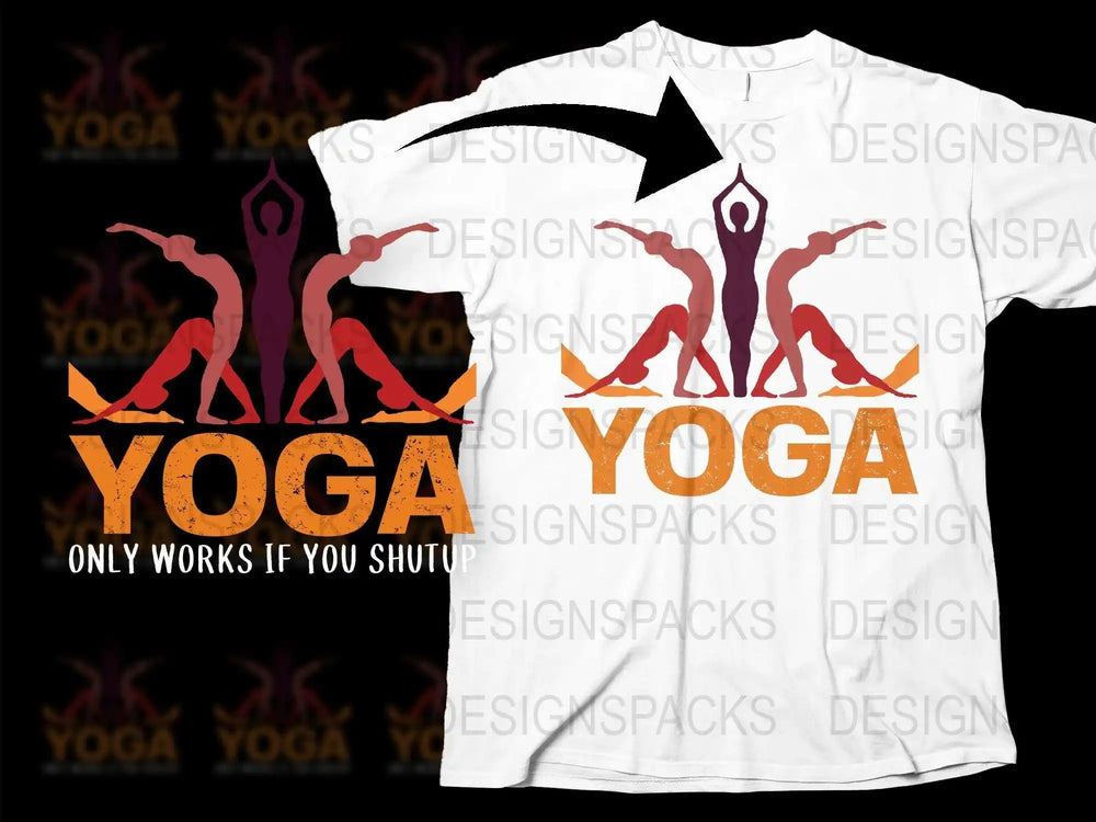 Yoga T-Shirt with Silhouettes Graphic, Funny Yoga Quote, Only Works If You Shut Up, Fitness Apparel