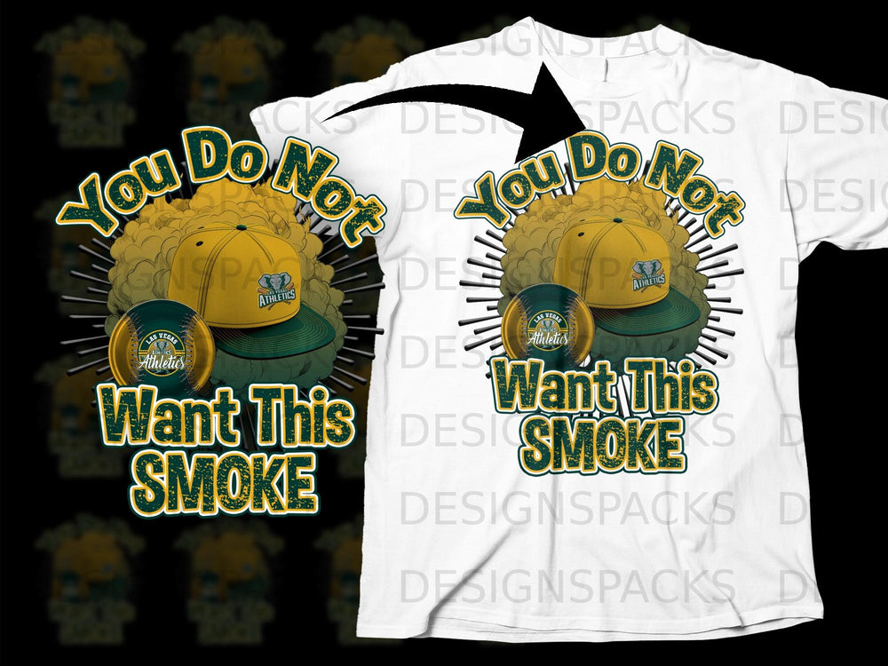 Las Vegas Athletics baseball cap and ball with "You Do Not Want This Smoke" text.