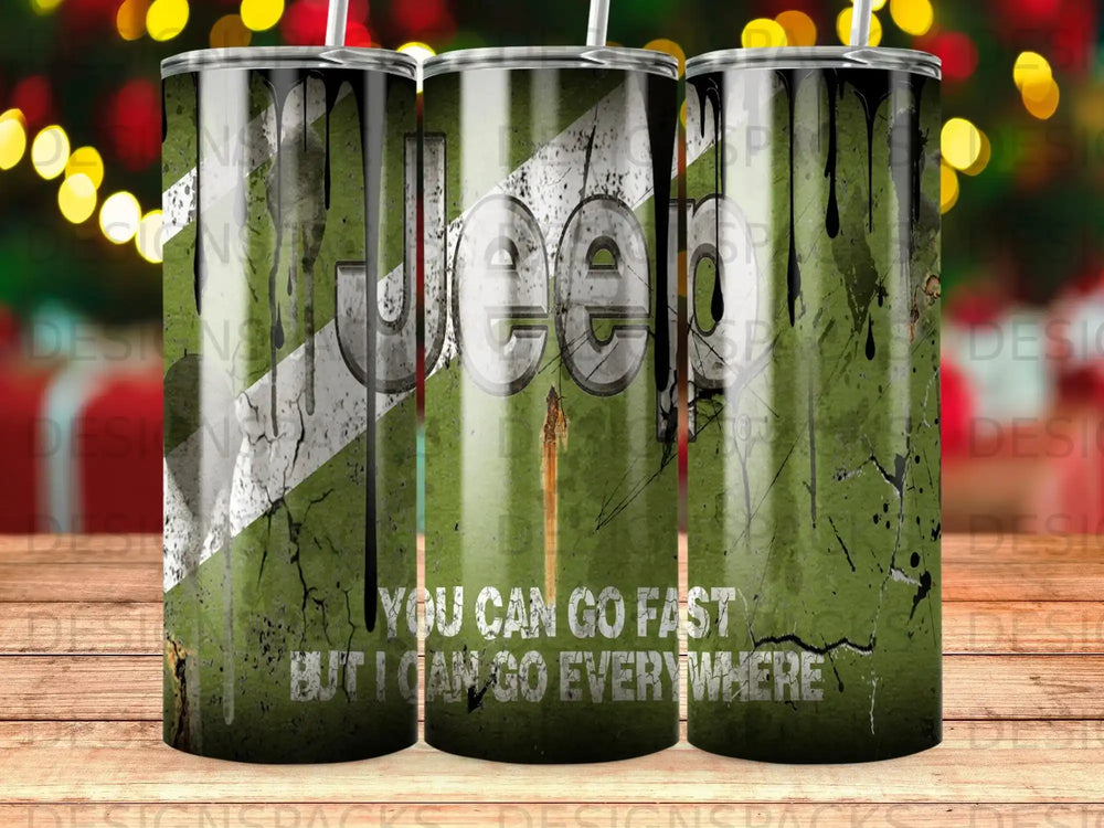 Jeep tumbler with dripping paint and quote "You can go fast but I can go everywhere".