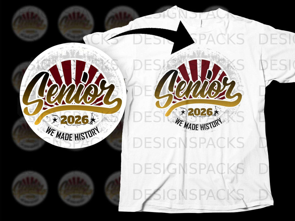 Senior 2026 We Made History graphic on white t-shirt.