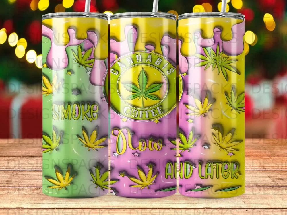 Cannabis leaf tumbler with "Now and Later" text and tie-dye background.