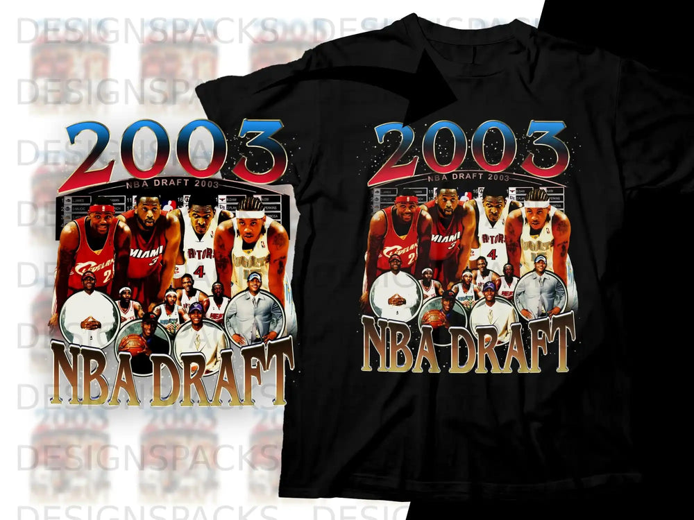 T-shirt design featuring 2003 NBA Draft class with LeBron James and others.