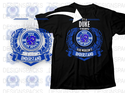 Duke Blue Devils Fan T-Shirt, It's a Duke Thing You Wouldn't Understand Tee