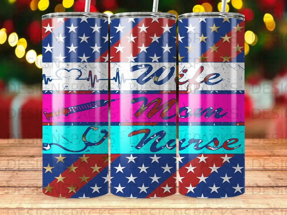 "Wife Mom Nurse" text on a tumbler with US flag pattern.