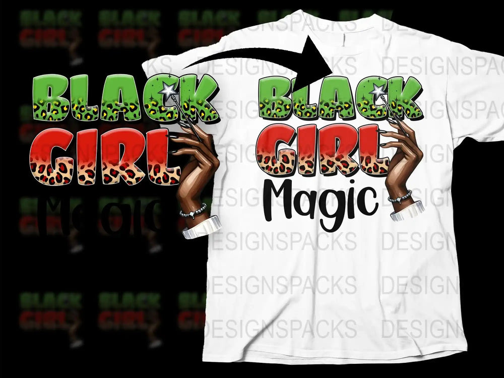 Black Girl Magic T-Shirt, Empowering Feminist Tee, African American Graphic Shirt, Bold Text Fashion Top