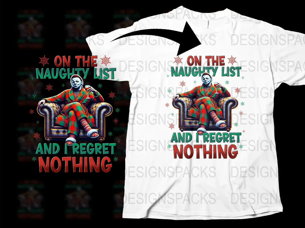 Naughty List Christmas T-Shirt, Funny Holiday Tee, Regret Nothing, Festive Winter Apparel